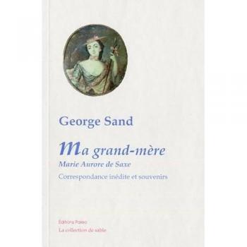 Ma grand-mère, Marie Aurore de Saxe