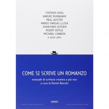 Come si scrive un romanzo. Manuale di scrittura creativa a più voci