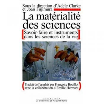 La Matérialite de sciences. Savoir-faire et instruments dans les sciences de la vie