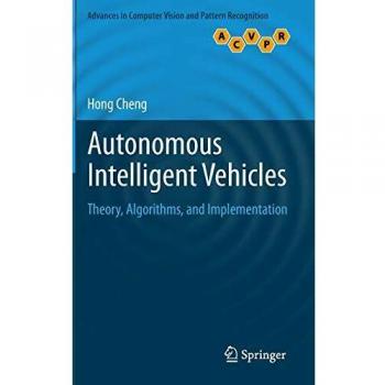 Autonomous Intelligent Vehicles: Theory, Algorithms, and Implementation