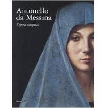 Antonello da Messina. L'opera completa. Catalogo della mostra