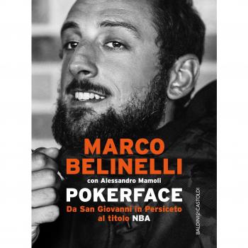 Pokerface. Da San Giovanni in Persiceto al titolo NBA