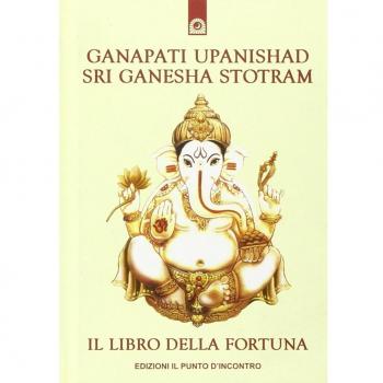 Ganapati Upanishad Sri Ganesha Stotram