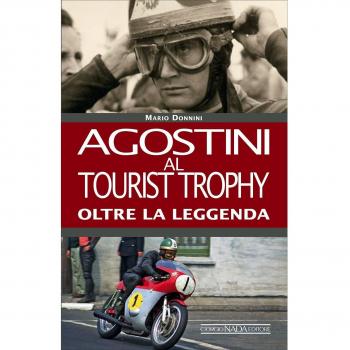 Agostini al Tourist Trophy. Oltre la leggenda