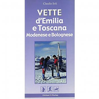 Vette d'Emilia e Toscana. Modenese e bolognese. Ediz. illustrata
