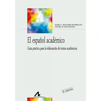 El español académico : guía práctica para la elaboración de textos académicos: Guia práctica para la elaboración de textos académicos (Bibliotheca Philologica)