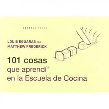 101 Cosas Que Aprendí En La Escuela De Cocina