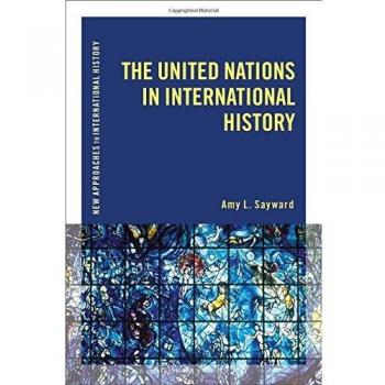 United Nations in International History, Paperback by Sayward, Amy L., Brand ...