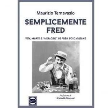 Semplicemente Fred. Vita, morte e «miracoli» di Fred Buscaglione