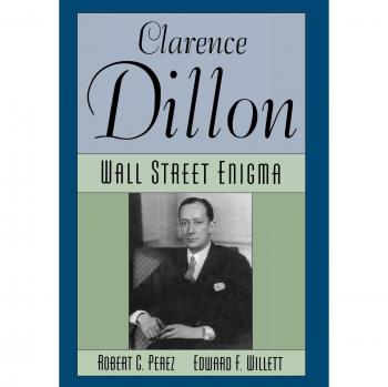Clarence Dillon: A Wall Street Enigma