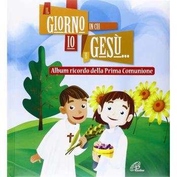 Il giorno in cui io e Gesù... Album ricordo della prima comunione