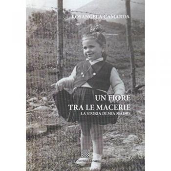 Un fiore tra le macerie. La storia di mia madre