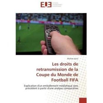 Ianni, Matteo: Les droits de retransmission de la Coupe du Monde de Football FIFA