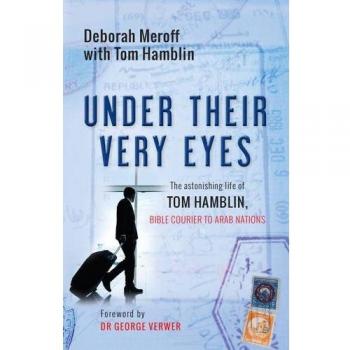 Under Their Very Eyes: The Astonishing Life of Tom Hamblin,... by Deborah Meroff
