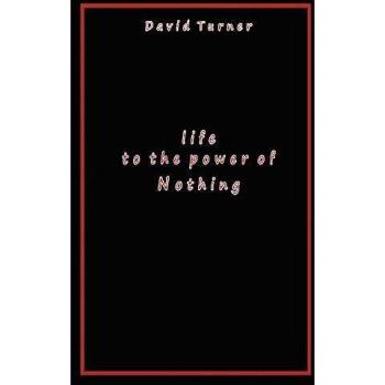 Life to the Power of Nothing