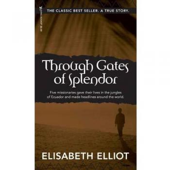 Through Gates of Splendor : 40th Anniversary Edition