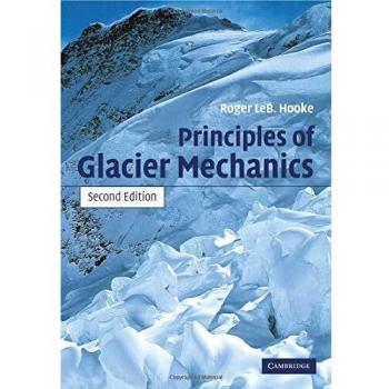 Hooke, Roger Leb. Principles Of Glacier Mechanics