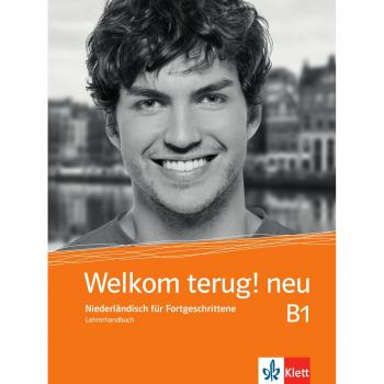 Welkom terug! neu B1: Niederländisch für Fortgeschrittene. Lehrerhandbuch