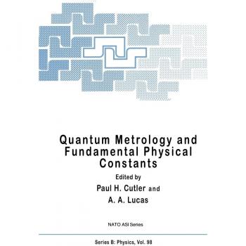 Quantum Metrology and Fundamental Physical Constants (NATO Science Series B:, 98, Band 98)