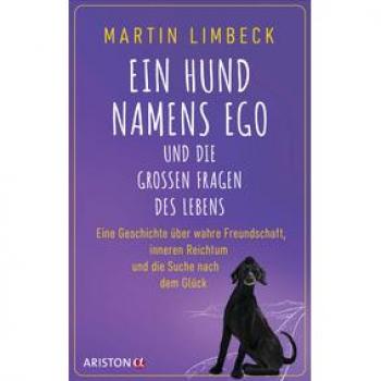 Ein Hund namens Ego und die großen Fragen des Lebens