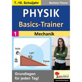 KOHL Verlag Physik-Basics-Trainer / Band 1: Mechanik