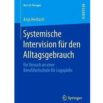 Systemische Intervision für den Alltagsgebrauch: Ein Versuch an einer Berufsfachschule für Logopädie