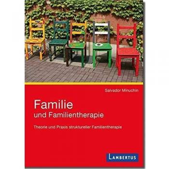 Familie und Familientherapie: Theorie und Praxis struktureller Familientherapie