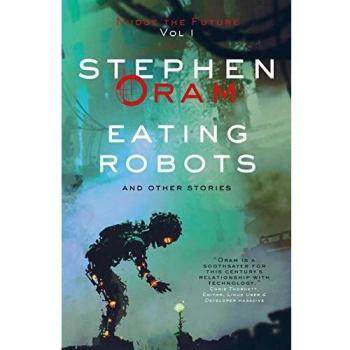Eating Robots: And Other Stories