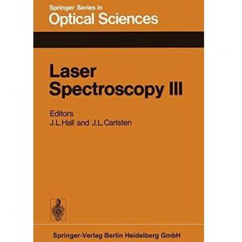 Laser Spectroscopy III: Proceedings of the Third International Conference, Jackson Lake Lodge, Wyoming, USA, July 4-8, 1977 (Springer Series in Optical Sciences)
