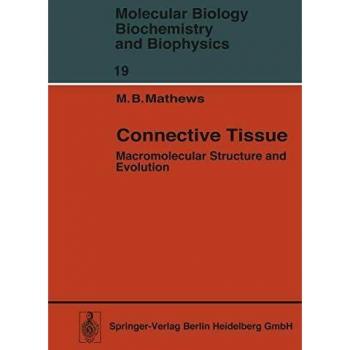 Connective Tissue: Macromolecular Structure and Evolution (Molecular Biology, Biochemistry and Biophysics Molekularbiologie, Biochemie und Biophysik (19), Band 19)