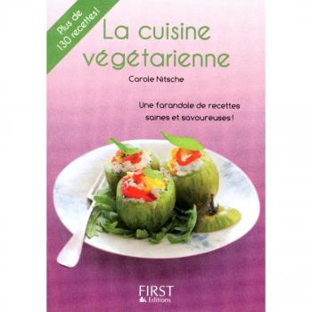 La cuisine végétarienne. : Une farandole de recettes saines et savoureuses !