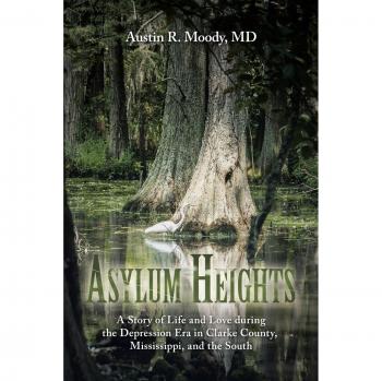 Asylum Heights: A Story of Life and Love during the Depression Era in Clarke County, Mississippi, and the South
