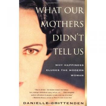 What Our Mothers Didn't Tell Us