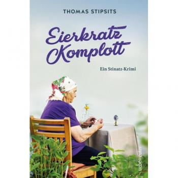 Thomas Stipsits Eierkratz-Komplott: Ein Stinatz-Krimi