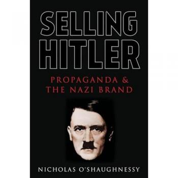 Selling Hitler : Propaganda and the Nazi Brand