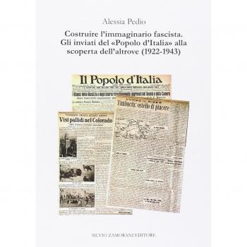 Costruire l'immaginario fascista. Gli inviati del «popolo d'Italia» alla scoperta dell'altrove