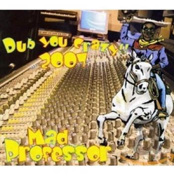 Dub You Crazy 2007