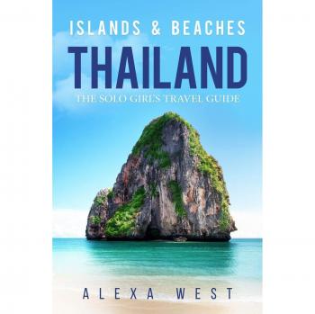 Thailand Islands and Beaches: The Solo Girl's Travel Guide