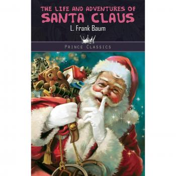 The Life and Adventures of Santa Claus