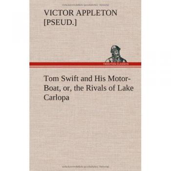 Tom Swift and His Motor-Boat, or, the Rivals of Lake Carlopa