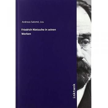 Friedrich Nietzsche in seinen Werken