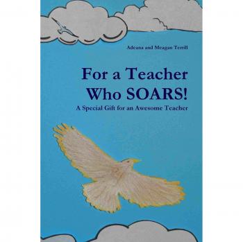 For a Teacher Who Soars! : A Special Gift for an Awesome Teacher