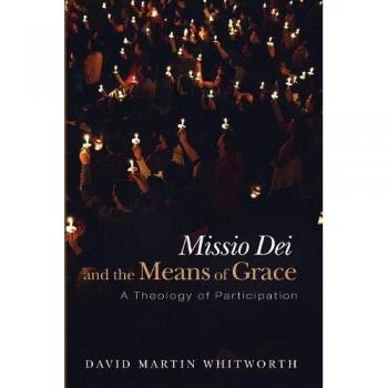 WIPF & Stock Publishers Missio Dei and the Means of Grace: A Theology of Participation