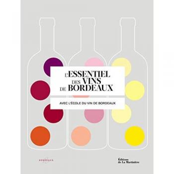 Ecole du vin de Bordeaux L'Essentiel Des Vins De Bordeaux