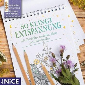 So klingt Entspannung: Mit Geschichten, Gedichten, Musik und Zencolor-Ideen