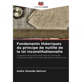Almeida Nelvam, Andre: Fondements théoriques du principe de nullité de la loi inconstitutionnelle