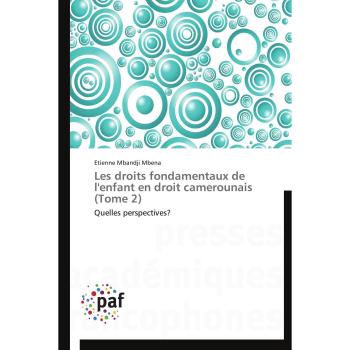 Les droits fondamentaux de l'enfant en droit camerounais (Tome 2)