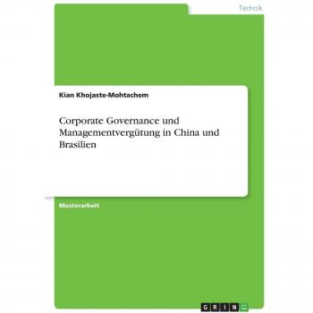 Corporate Governance und Managementvergütung in China und Brasilien: Magisterarbeit