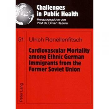 Cardiovascular Mortality among Ethnic German Immigrants from the Former Soviet Union