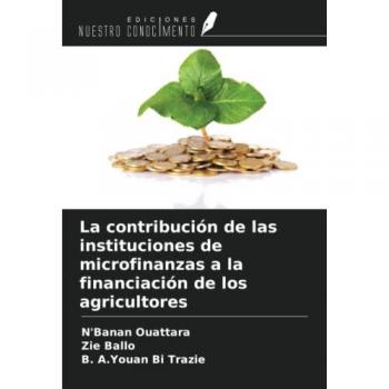 La contribución de las instituciones de microfinanzas a la financiación de los agricultores